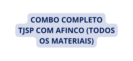 COMBO COMPLETO TJSP COM AFINCO TODOS OS MATERIAIS